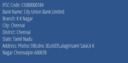 City Union Bank Limited K K Nagar Branch, Branch Code 000184 & IFSC Code CIUB0000184