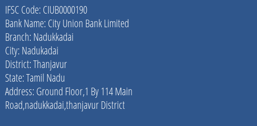 City Union Bank Limited Nadukkadai Branch, Branch Code 000190 & IFSC Code CIUB0000190