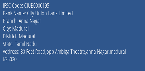 City Union Bank Limited Anna Nagar Branch, Branch Code 000195 & IFSC Code CIUB0000195
