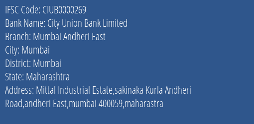 City Union Bank Mumbai Andheri East Branch Mumbai IFSC Code CIUB0000269