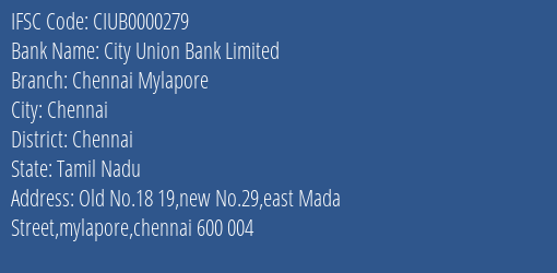 City Union Bank Chennai Mylapore Branch Chennai IFSC Code CIUB0000279