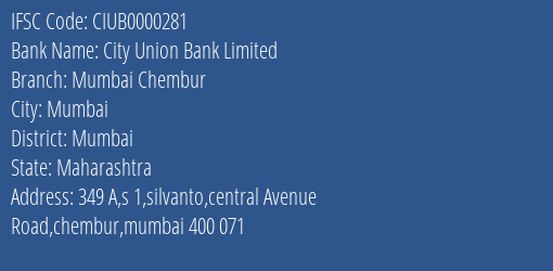 City Union Bank Mumbai Chembur Branch Mumbai IFSC Code CIUB0000281