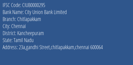 City Union Bank Chitlapakkam Branch Kancheepuram IFSC Code CIUB0000295
