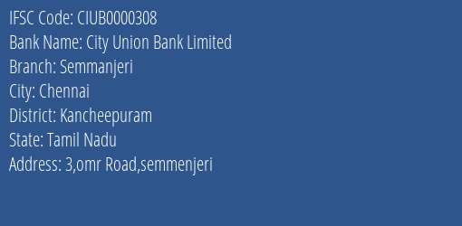 City Union Bank Semmanjeri Branch Kancheepuram IFSC Code CIUB0000308