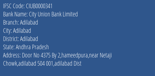 City Union Bank Limited Adilabad Branch, Branch Code 000341 & IFSC Code CIUB0000341