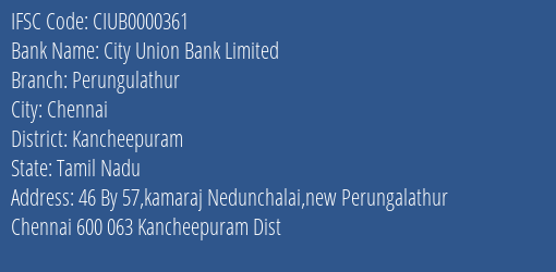 City Union Bank Perungulathur Branch Kancheepuram IFSC Code CIUB0000361