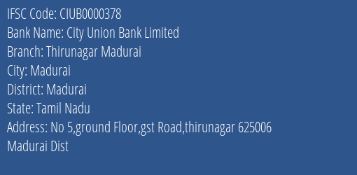 City Union Bank Thirunagar Madurai, Madurai IFSC Code CIUB0000378