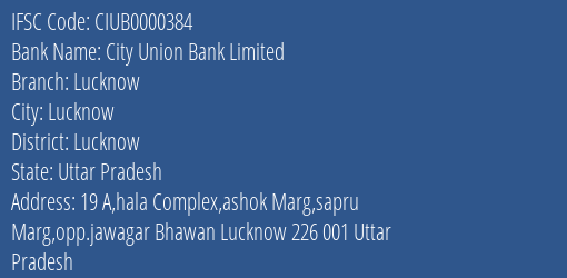City Union Bank Limited Lucknow Branch, Branch Code 000384 & IFSC Code CIUB0000384