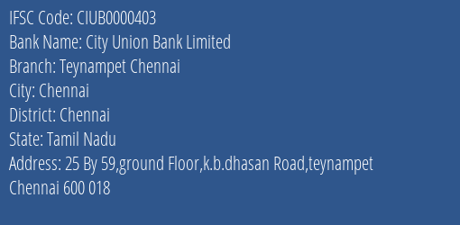 City Union Bank Limited Teynampet Chennai Branch, Branch Code 000403 & IFSC Code Ciub0000403