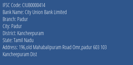 City Union Bank Padur Branch Kancheepuram IFSC Code CIUB0000414