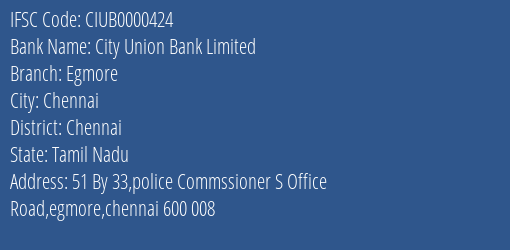 City Union Bank Limited Egmore Branch, Branch Code 000424 & IFSC Code Ciub0000424