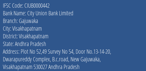 City Union Bank Limited Gajuwaka Branch, Branch Code 000442 & IFSC Code CIUB0000442