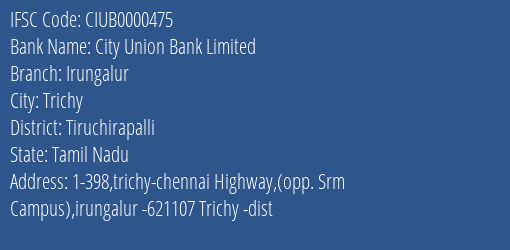 City Union Bank Limited Irungalur Branch, Branch Code 000475 & IFSC Code CIUB0000475