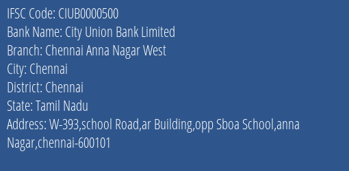 City Union Bank Chennai Anna Nagar West Branch Chennai IFSC Code CIUB0000500