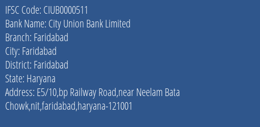 City Union Bank Limited Faridabad Branch, Branch Code 000511 & IFSC Code CIUB0000511
