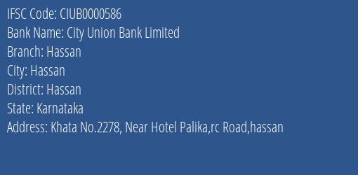 City Union Bank Limited Hassan Branch, Branch Code 000586 & IFSC Code CIUB0000586