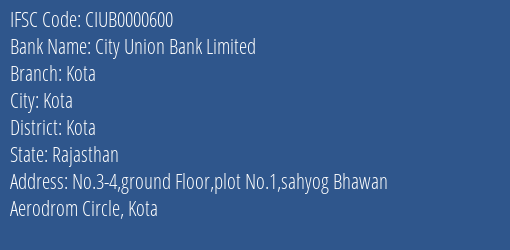 City Union Bank Limited Kota Branch, Branch Code 000600 & IFSC Code CIUB0000600