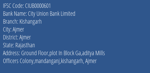 City Union Bank Limited Kishangarh Branch, Branch Code 000601 & IFSC Code CIUB0000601