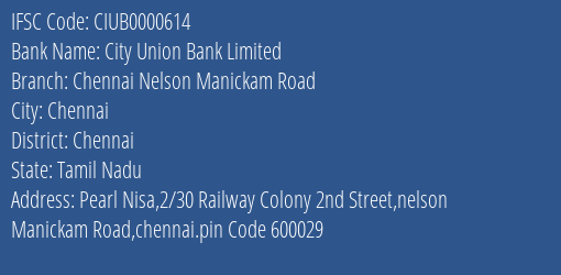 City Union Bank Chennai Nelson Manickam Road Branch Chennai IFSC Code CIUB0000614