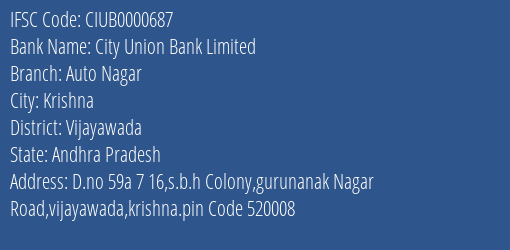City Union Bank Limited Auto Nagar Branch, Branch Code 000687 & IFSC Code CIUB0000687