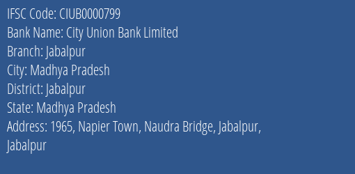 City Union Bank Limited Jabalpur Branch, Branch Code 000799 & IFSC Code CIUB0000799