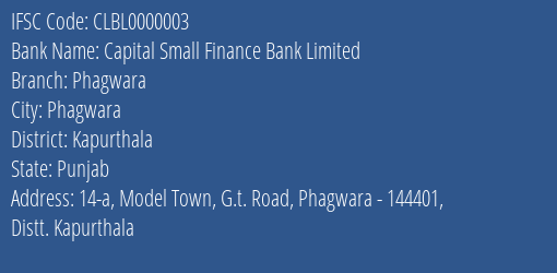 Capital Small Finance Bank Limited Phagwara Branch, Branch Code 000003 & IFSC Code CLBL0000003