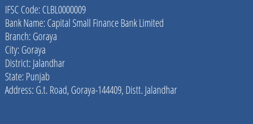 Capital Small Finance Bank Limited Goraya Branch, Branch Code 000009 & IFSC Code CLBL0000009