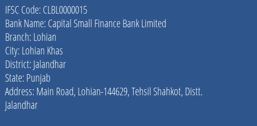Capital Small Finance Bank Limited Lohian Branch, Branch Code 000015 & IFSC Code CLBL0000015