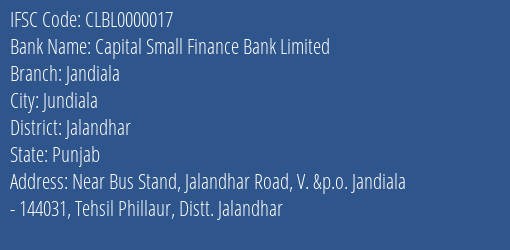 Capital Small Finance Bank Limited Jandiala Branch, Branch Code 000017 & IFSC Code CLBL0000017