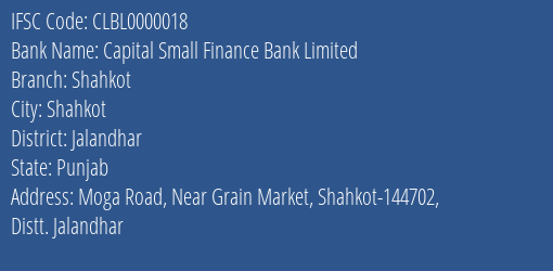 Capital Small Finance Bank Limited Shahkot Branch, Branch Code 000018 & IFSC Code CLBL0000018