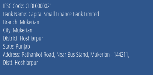 Capital Small Finance Bank Limited Mukerian Branch, Branch Code 000021 & IFSC Code CLBL0000021