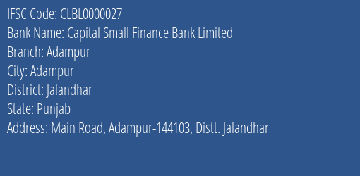 Capital Small Finance Bank Adampur Branch Jalandhar IFSC Code CLBL0000027