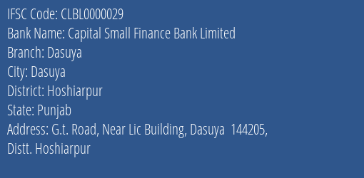 Capital Small Finance Bank Limited Dasuya Branch, Branch Code 000029 & IFSC Code CLBL0000029