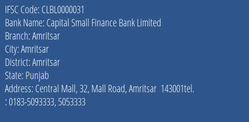 Capital Small Finance Bank Limited Amritsar Branch, Branch Code 000031 & IFSC Code CLBL0000031