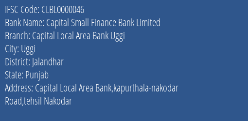 Capital Small Finance Bank Capital Local Area Bank Uggi Branch Jalandhar IFSC Code CLBL0000046