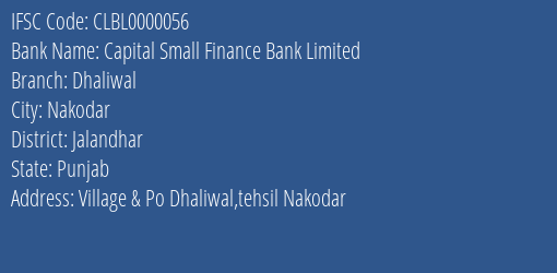 Capital Small Finance Bank Limited Dhaliwal Branch, Branch Code 000056 & IFSC Code CLBL0000056
