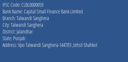 Capital Small Finance Bank Talwandi Sanghera Branch Jalandhar IFSC Code CLBL0000059