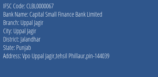 Capital Small Finance Bank Uppal Jagir Branch Jalandhar IFSC Code CLBL0000067