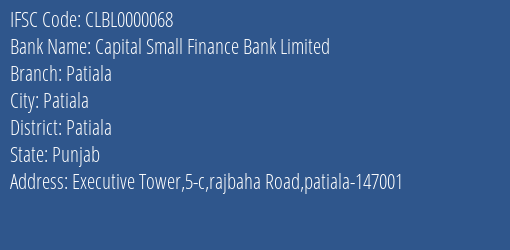 Capital Small Finance Bank Limited Patiala Branch, Branch Code 000068 & IFSC Code CLBL0000068