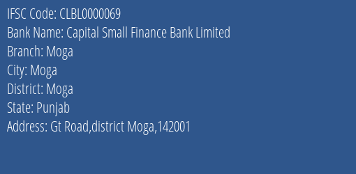 Capital Small Finance Bank Limited Moga Branch, Branch Code 000069 & IFSC Code CLBL0000069