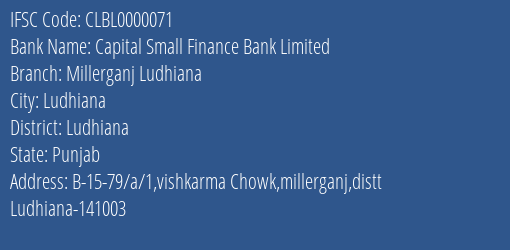 Capital Small Finance Bank Limited Millerganj Ludhiana Branch, Branch Code 000071 & IFSC Code CLBL0000071