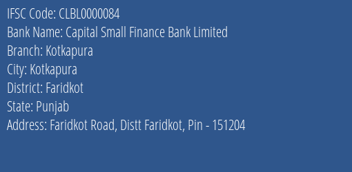 Capital Small Finance Bank Limited Kotkapura Branch, Branch Code 000084 & IFSC Code CLBL0000084