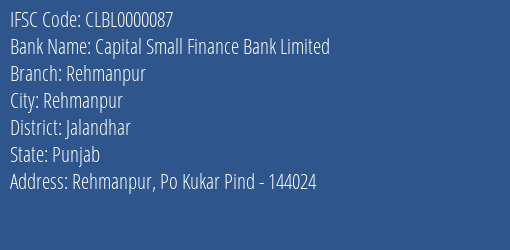 Capital Small Finance Bank Rehmanpur Branch Jalandhar IFSC Code CLBL0000087