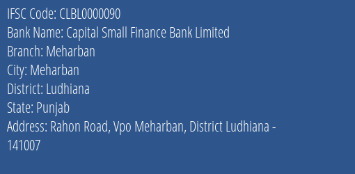 Capital Small Finance Bank Limited Meharban Branch, Branch Code 000090 & IFSC Code CLBL0000090