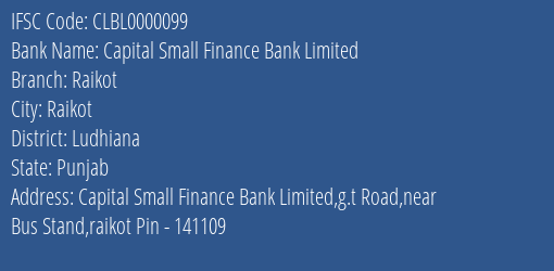 Capital Small Finance Bank Limited Raikot Branch, Branch Code 000099 & IFSC Code CLBL0000099