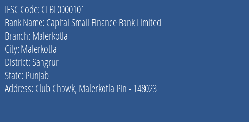 Capital Small Finance Bank Limited Malerkotla Branch, Branch Code 000101 & IFSC Code CLBL0000101