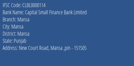 Capital Small Finance Bank Limited Mansa Branch, Branch Code 000114 & IFSC Code CLBL0000114
