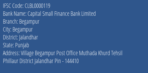 Capital Small Finance Bank Limited Begampur Branch, Branch Code 000119 & IFSC Code Clbl0000119