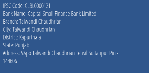 Capital Small Finance Bank Limited Talwandi Chaudhrian Branch, Branch Code 000121 & IFSC Code CLBL0000121