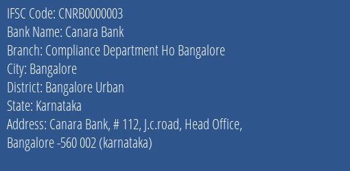 Canara Bank Compliance Department Ho Bangalore Branch, Branch Code 000003 & IFSC Code CNRB0000003